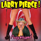 Larry Pierce Pussy Whipped